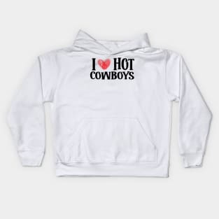 I Love Hot Cowboys, I Heart Hot Cowboys Lover - Cowgirl Kids Hoodie